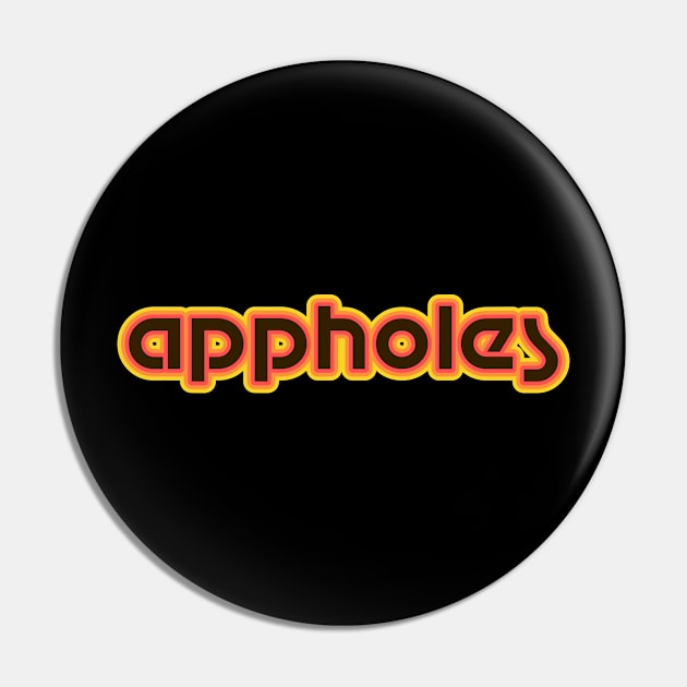 Appholes Pin by Shirtlords