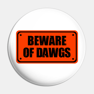 Beware of dawgs Pin