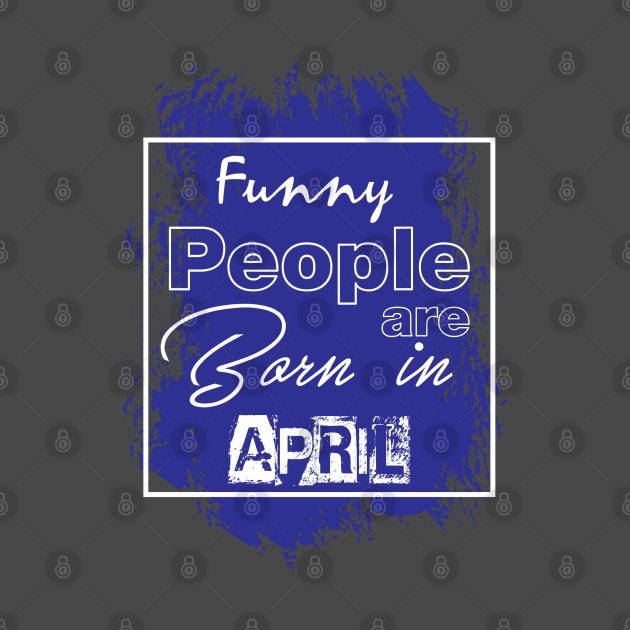 Funny people are born in April by variantees