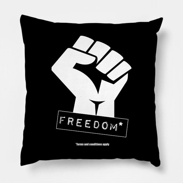 Freedom - Terms And Conditions Apply Pillow by artpirate