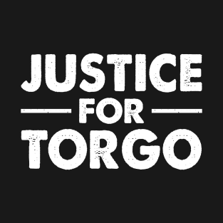 Justice for Torgo T-Shirt