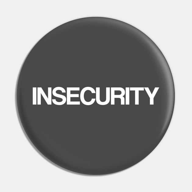 Insecurity Pin by DA42