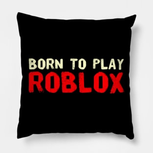 Born To Play Roblox Pillow