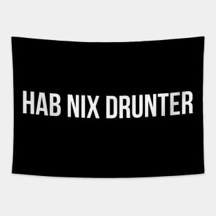 HAB NIX DRUNTER funny saying lustige Sprüche Tapestry