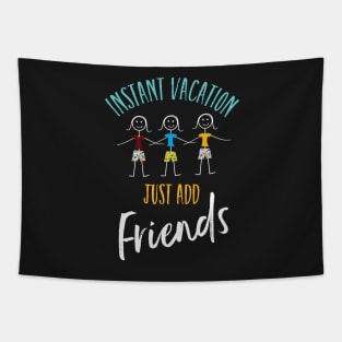 Friendcation Instant Vacation Just Add Friends Tapestry