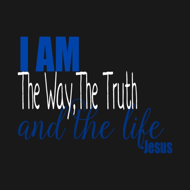 I am the way, the truth and the life by Cargoprints