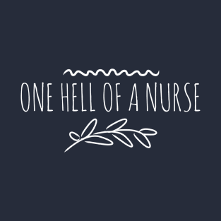 ONE HELL OF A NURSE T-Shirt