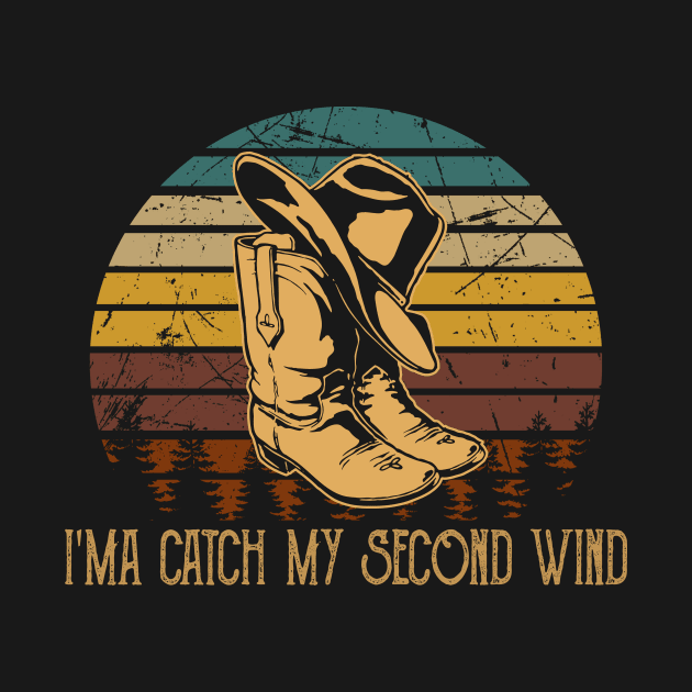 I'ma Catch My Second Wind Retro Cowboy Hat & Boots by Terrence Torphy