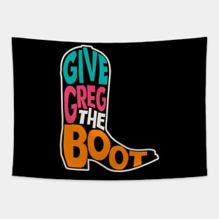 Give Greg the Boot // Beto for Texas Governor Tapestry