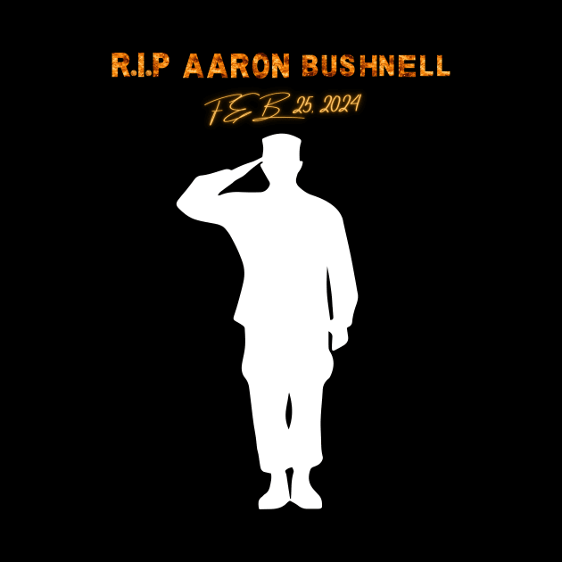 RIP AARON BUSHNELL FEB 25, 2024 by mkhriesat