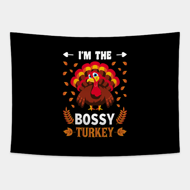 I'm The Bossy Turkey Funny Thanksgiving mens womens Tapestry by loveshop