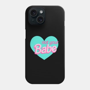 Not Your Babe Heart Barbie Phone Case