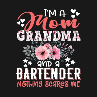 I'm Mom Grandma Bartender Nothing Scares Me Floral Bartending Mother Gift T-Shirt