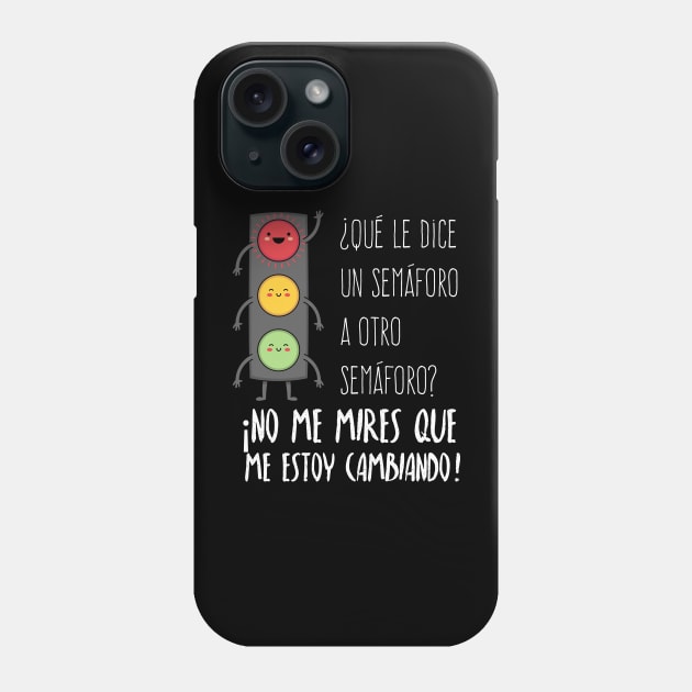 Que le dice un semaforo a otro semaforo Phone Case by verde