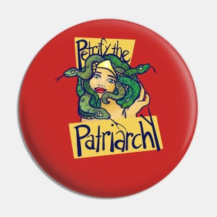 Petrify the Patriarchy Pin