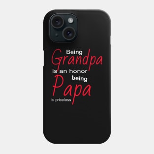 Being grandpa is an honor being papa is priceless Phone Case