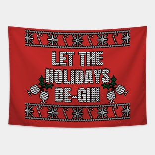 Let The Holidays Be-gin Tapestry