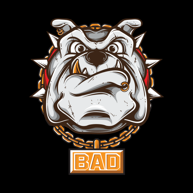 Bad Bulldog - Bad Pitbull - Bad Dog by Printaha