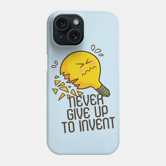 Never Give Up to Invent Phone Case by Jocularity Art