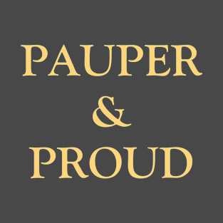 Pauper & Proud | MTG Gold Font | T-Shirt