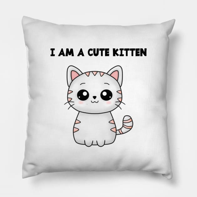 I AM A CUTE KITTEN Pillow by jcnenm