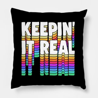 Keepin' It Real - Typographic Design Pillow