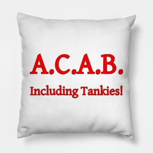 ACAB, Including Tankies! Pillow