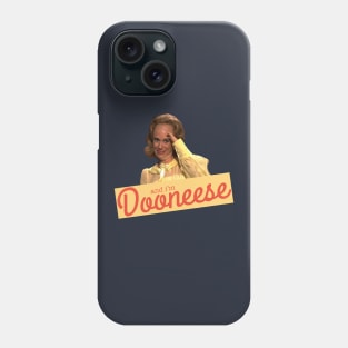 and I'm Dooneese Phone Case