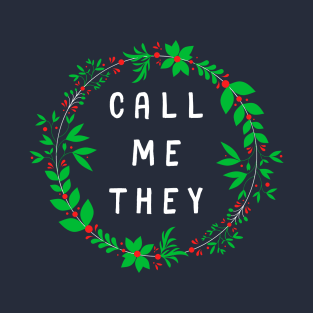 Call Me They [Holiday Wreath] T-Shirt