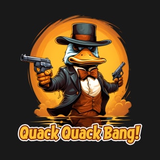 Quack Quack Bang! - Duck with a gun T-Shirt