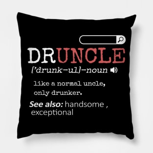 'Druncle Like A Normal Uncle' Hilarous Uncle Gift Pillow