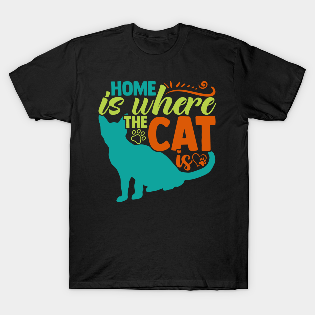 Discover Home is where the cat is - Cat Mom Gifts - T-Shirt