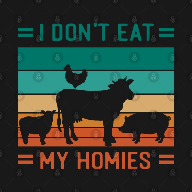 I Dont Eat My Homies funny vegan by DonVector