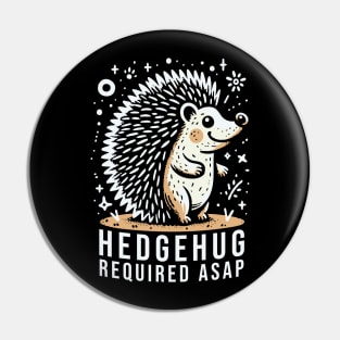 Hedgehug Required ASAP Pin