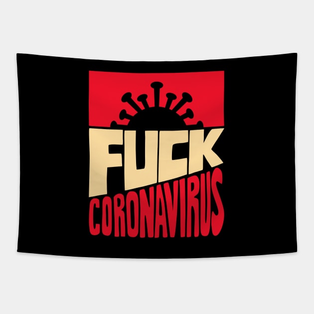 Fuck Coronavirus Tapestry by Sachpica