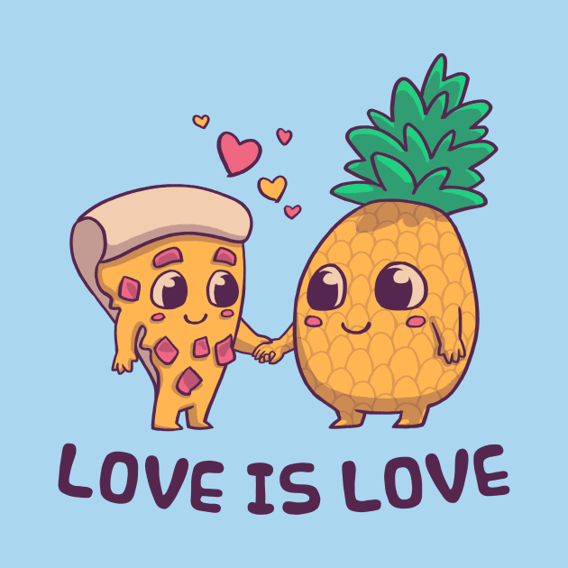 Love is Love Pineapple Pizza // Pride, LGBTQ, Gay, Trans, Bisexual, Asexual by Geekydog