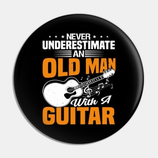 Never underestimate an old man with a GUITAR Pin