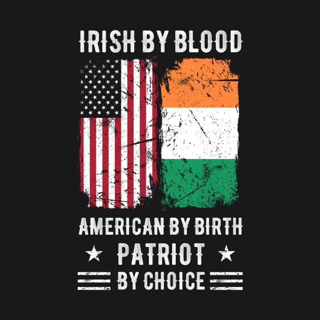 Irish By Blood American By Birth Patriot By Choice (2) by Stick Figure103