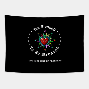 Too blessed to be stressed Tapestry