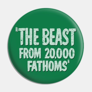 The Beast From 20,000 Fathoms (1953) Pin