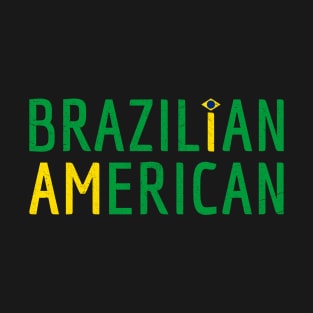 I Am Brazilian American - Brazil and America Pride T-Shirt