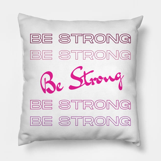 Be Strong Pillow by West Virginia Women Work