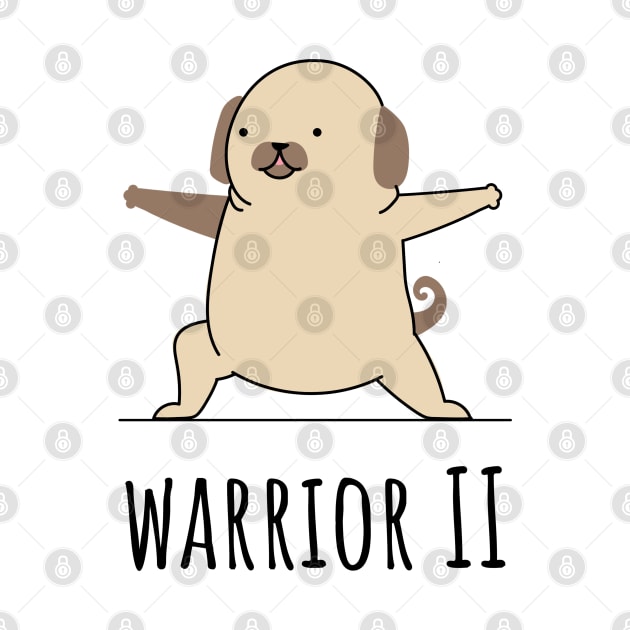 Dog Yoga Pug Warrior II Virabhadrasana II Warrior 2 Pose Dog Lover Puppy Doggy Vinyasa Doga by Created by JR