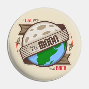 I Love You to the Moon and Back Pin