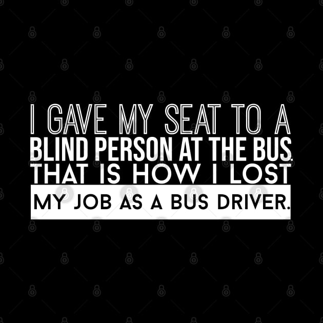 How I Lost My Job As A Bus Driver by artsylab