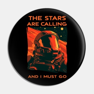 The Stars Are Calling And I Must Go - Scifi Pin