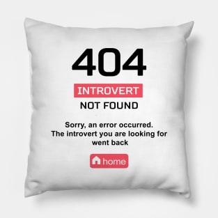 Error 404: introvert not found Pillow