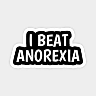 I Beat Anorexia Magnet