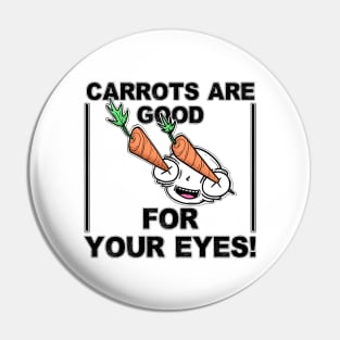 Carrots Are Good For Your Eyes Pin