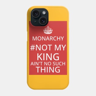 Monrachy - No such thing as a King Phone Case